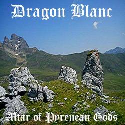 Dragon Blanc : Altar of Pyrenean Gods